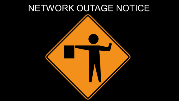 Network Outage Notice for March 6th