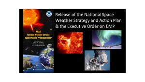 National Space Weather Strategy & Executive Order on EMP